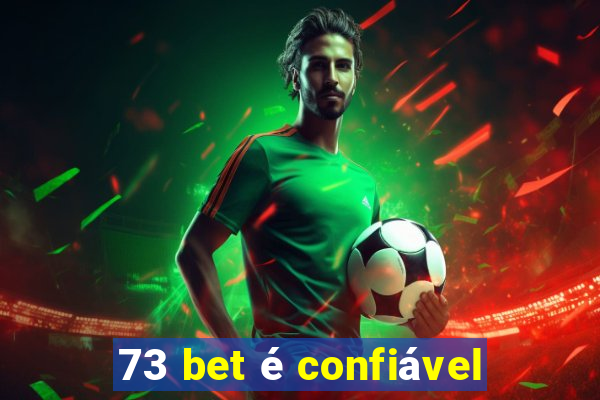 73 bet é confiável