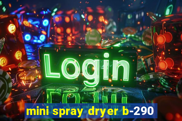 mini spray dryer b-290