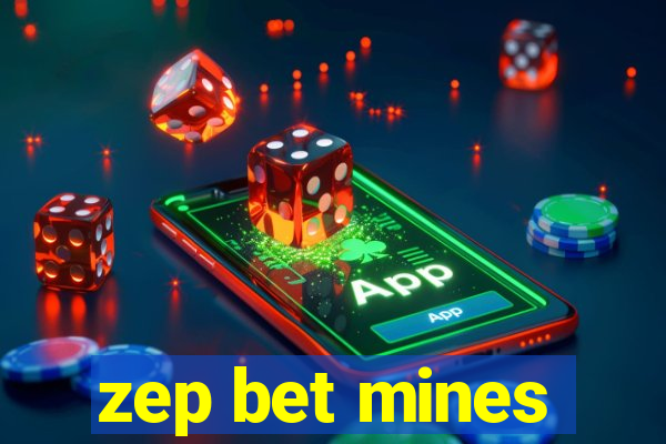 zep bet mines