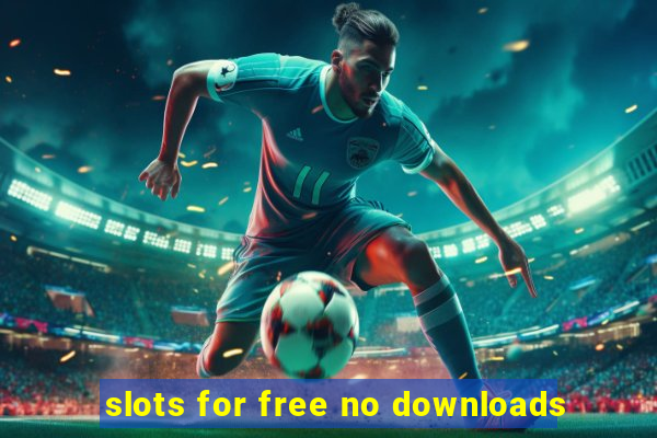 slots for free no downloads