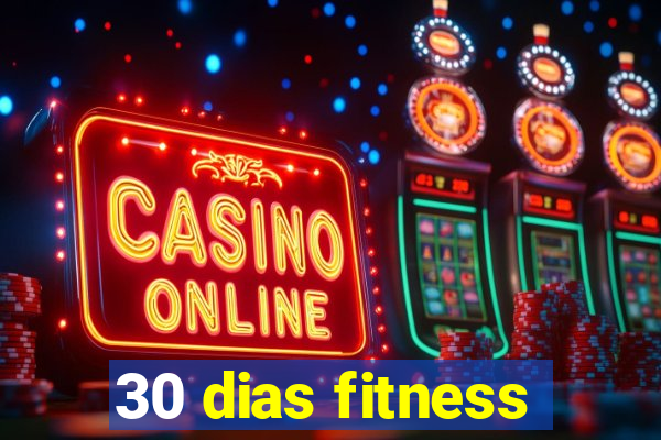 30 dias fitness