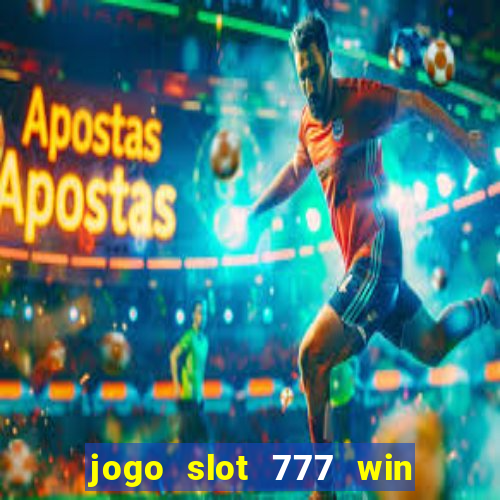 jogo slot 777 win paga mesmo