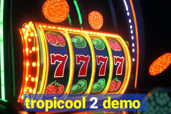 tropicool 2 demo