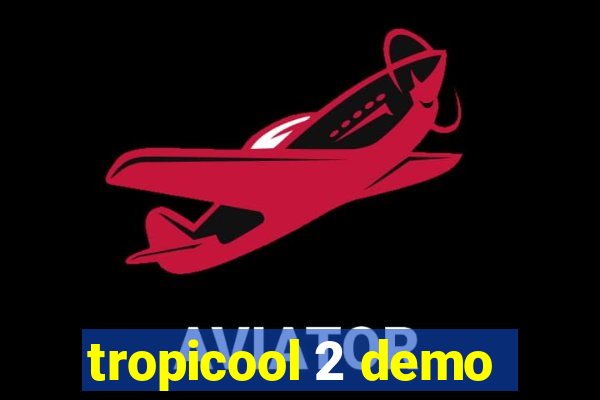 tropicool 2 demo