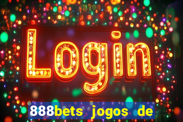 888bets jogos de hoje apostas