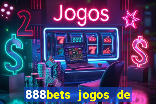 888bets jogos de hoje apostas