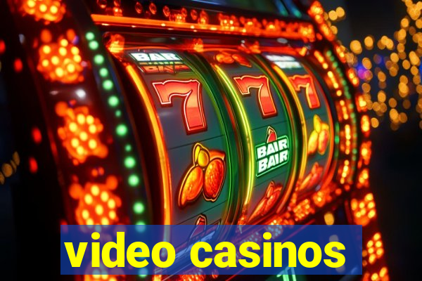 video casinos