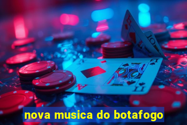 nova musica do botafogo