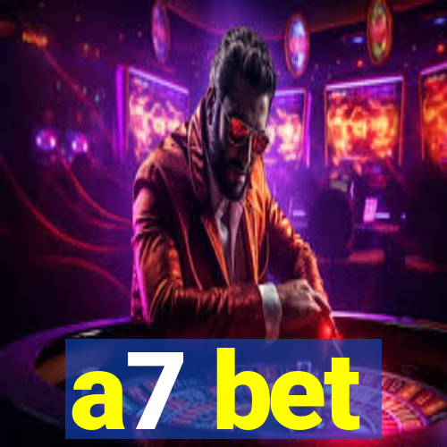 a7 bet