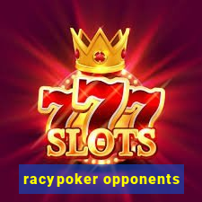 racypoker opponents