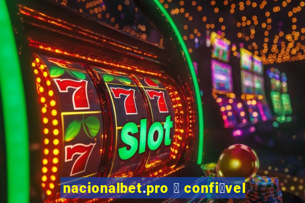 nacionalbet.pro 茅 confi谩vel