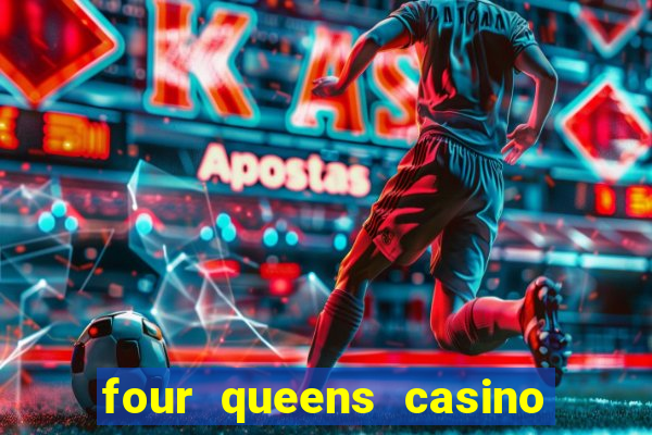 four queens casino las vegas nv