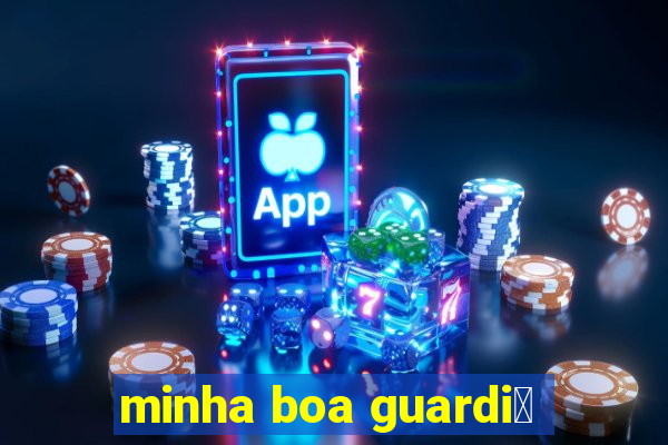 minha boa guardi茫