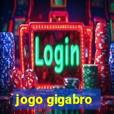 jogo gigabro