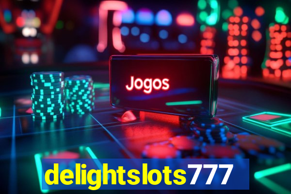 delightslots777