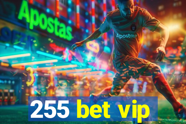 255 bet vip