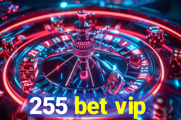 255 bet vip