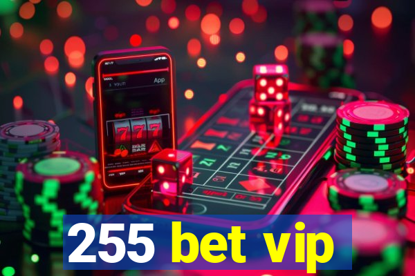 255 bet vip