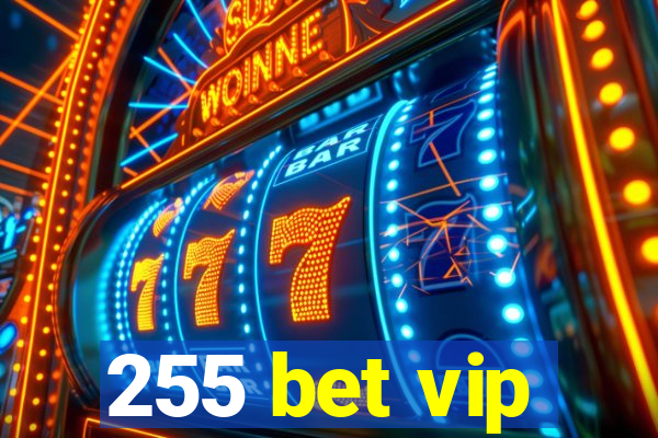 255 bet vip