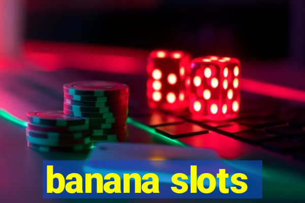 banana slots