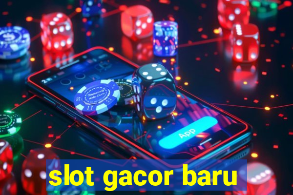 slot gacor baru