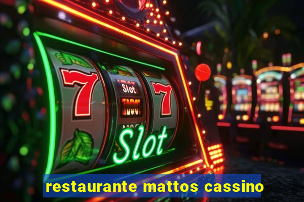 restaurante mattos cassino