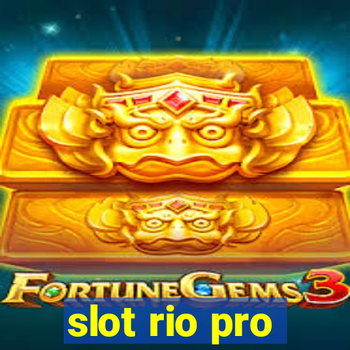 slot rio pro