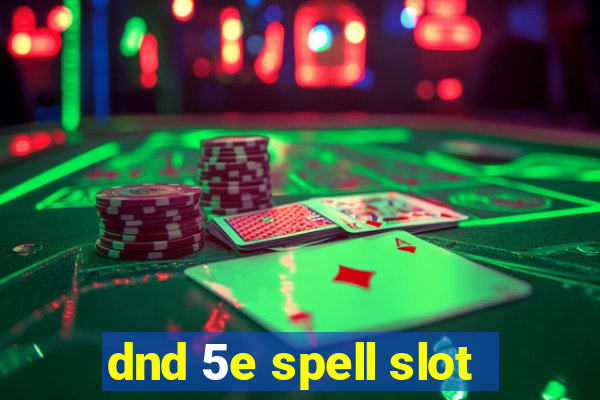 dnd 5e spell slot