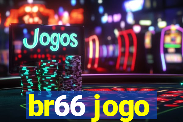 br66 jogo