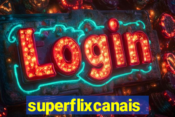 superflixcanais