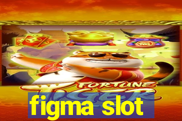 figma slot