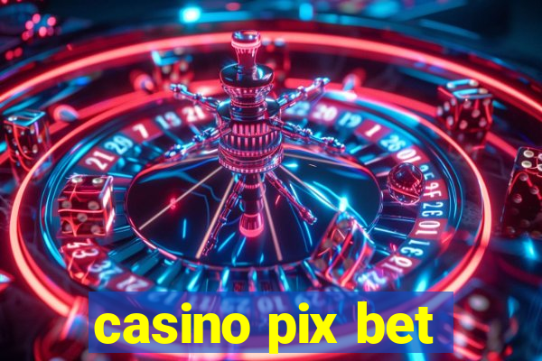 casino pix bet