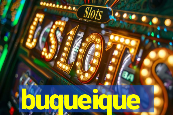 buqueique