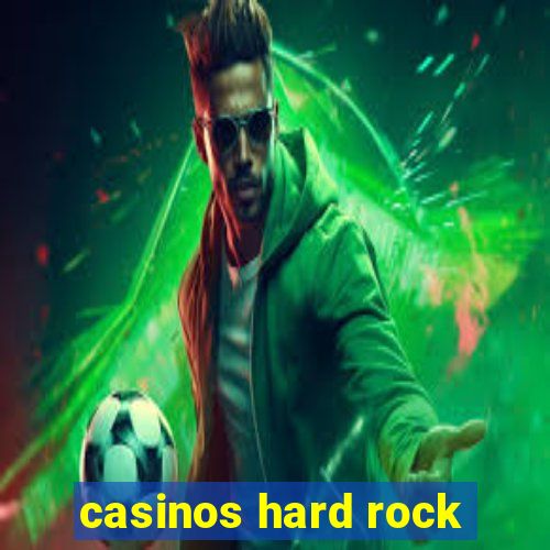 casinos hard rock