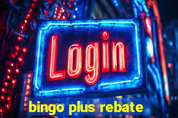 bingo plus rebate