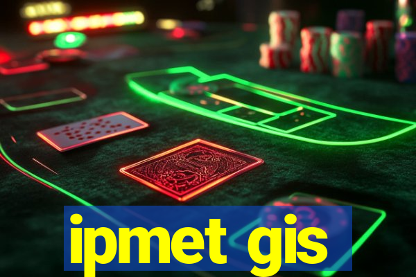 ipmet gis