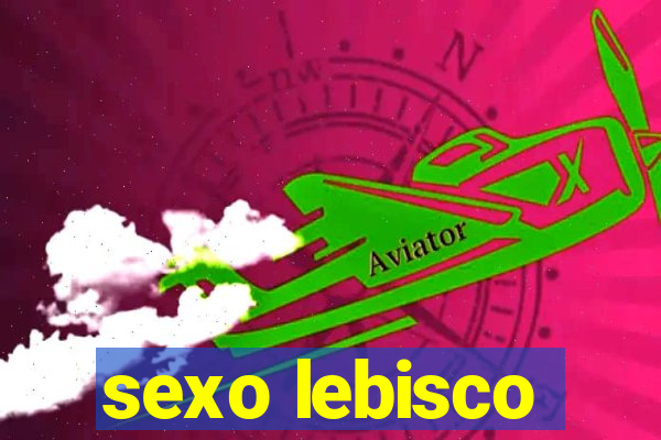 sexo lebisco