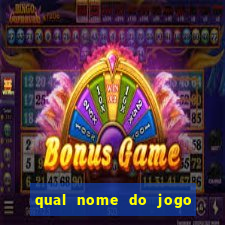 qual nome do jogo do tigre