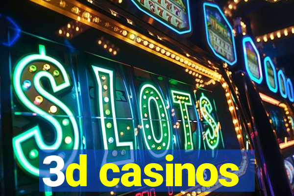 3d casinos