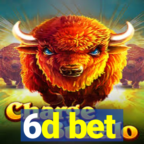 6d bet