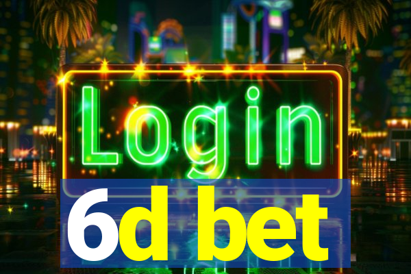 6d bet