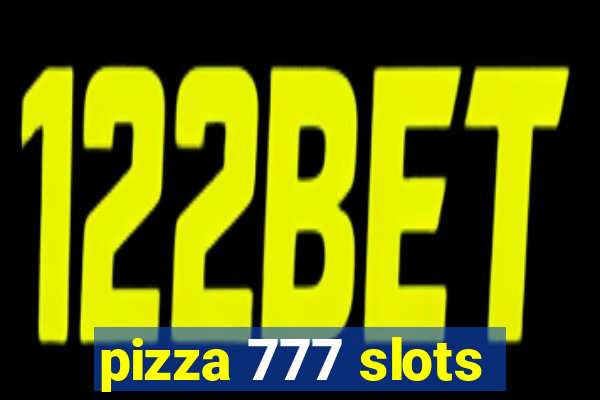 pizza 777 slots