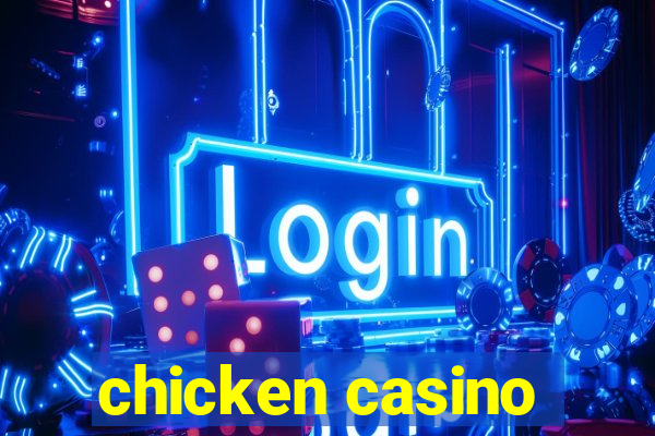 chicken casino