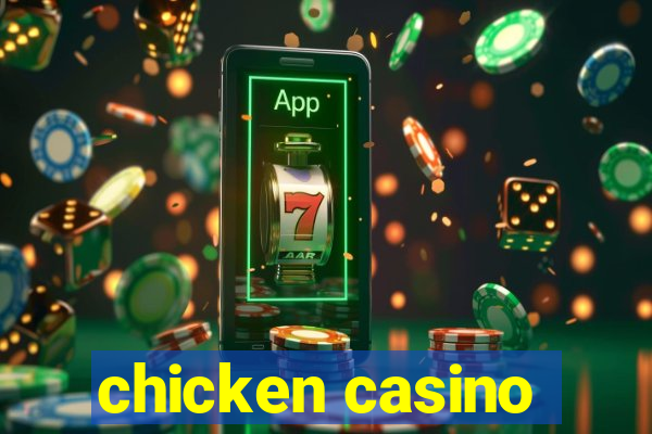 chicken casino