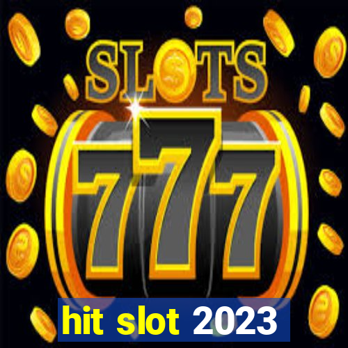 hit slot 2023