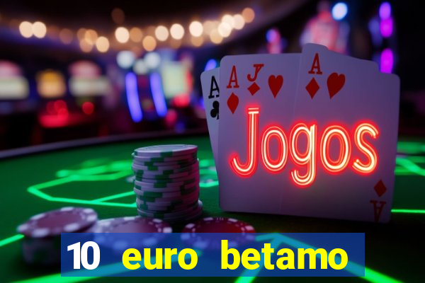 10 euro betamo casino bonus