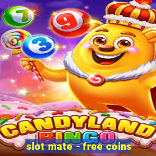 slot mate - free coins