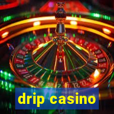 drip casino