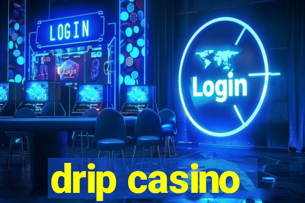 drip casino