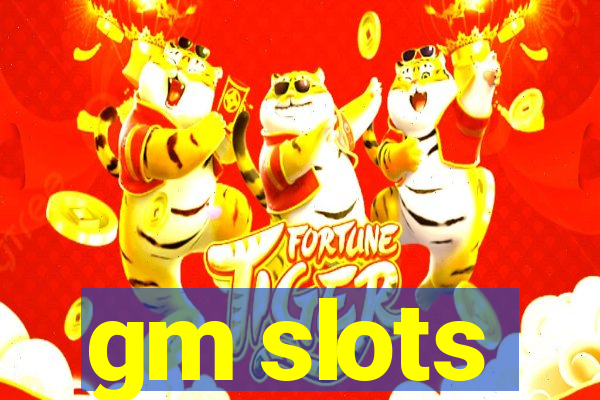 gm slots